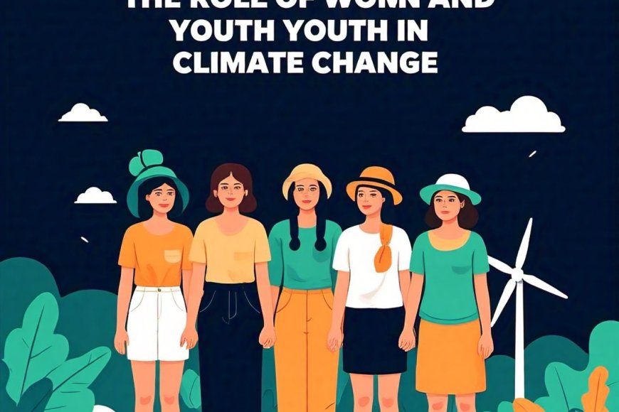 The Role of Women and Youth in Climate Change - Nuraa